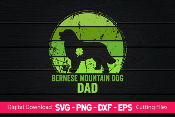 Bernese Mountain Dog Dad St Patrick’s Da