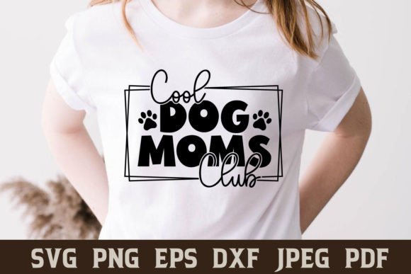Cool Dog Moms Club Pet Lovers