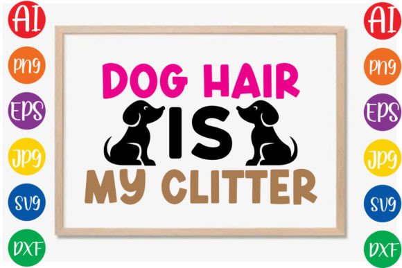 Dog Hair is My Clitter SVG Design