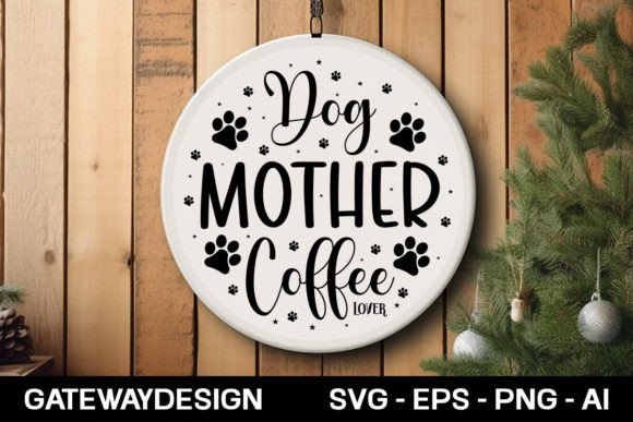 Dog Mother Coffee Lover Sign Svg Design