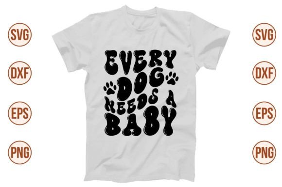 Every Dog Needs a Baby Retro Svg