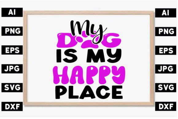 My Dog is My Happy Place SVG Design