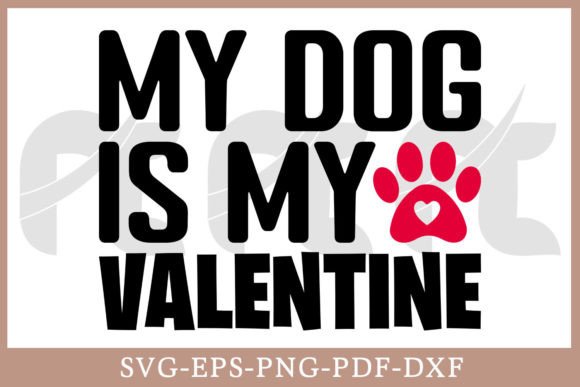 My Dog is My Valentine Shirt SVG File