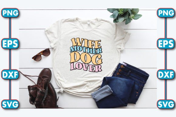 Wife Mother Dog Lover Cat Sublimation